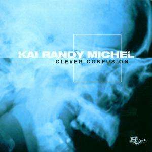 Kai Randy Michel: Clever Confusion, CD