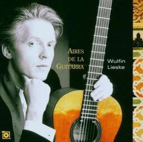 Wulfin Lieske - Aires de la Guitarra, CD