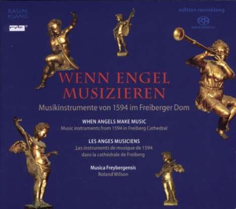 Wenn Engel musizieren - Instrumente im Freiberger Dom 1594, 2 Super Audio CDs