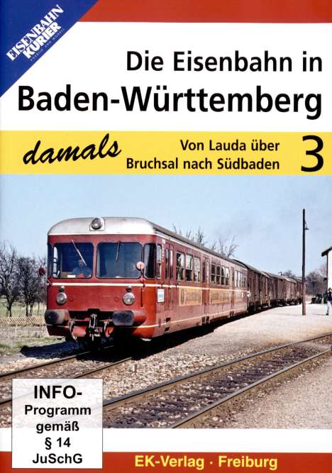 Die Eisenbahn in Baden-Württemberg 3 - Von Lauda über Bruchsal nach Südbaden, DVD