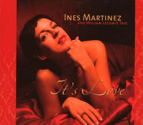 Ines Martinez &amp; William Lecomte: It's Love, CD