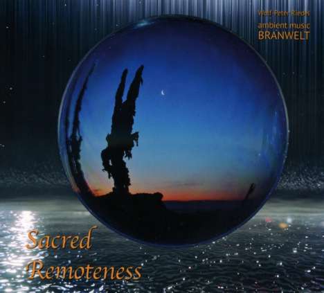Wolf-Peter Riedel: Branwelt 4 - Sacred Remoteness, CD