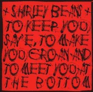 Shirley Beans: ...To Meet You At The Bottom, CD