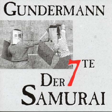 Gerhard Gundermann &amp; Seilschaft: Der siebte Samurai, CD