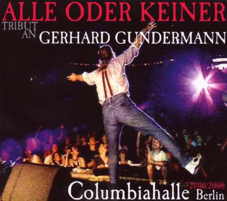 Alle oder keiner: Tribut an Gerhard Gundermann (Live 21.6.08), 2 CDs