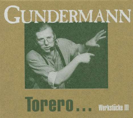 Gerhard Gundermann &amp; Seilschaft: Torero: Werkstücke III, 2 CDs