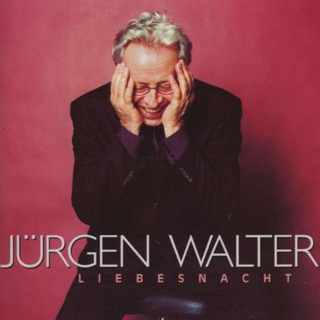 Jürgen Walter (geb. 1943): Liebesnacht, CD