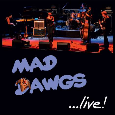 Mad Dawgs: ...Live!, CD