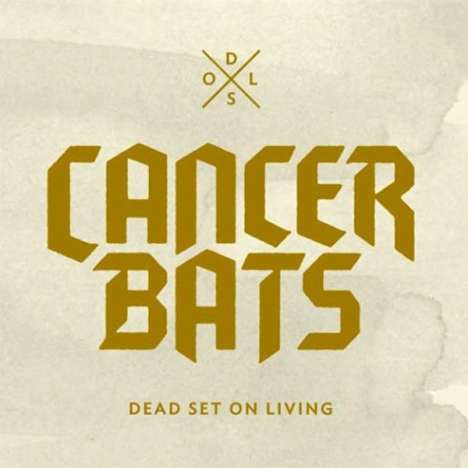 Cancer Bats: Dead Set On Living, LP