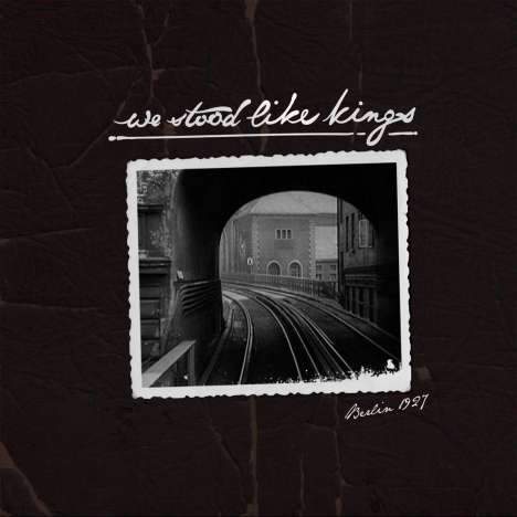We Stood Like Kings: Berlin 1927 (Limited Numbered Edition), 2 LPs