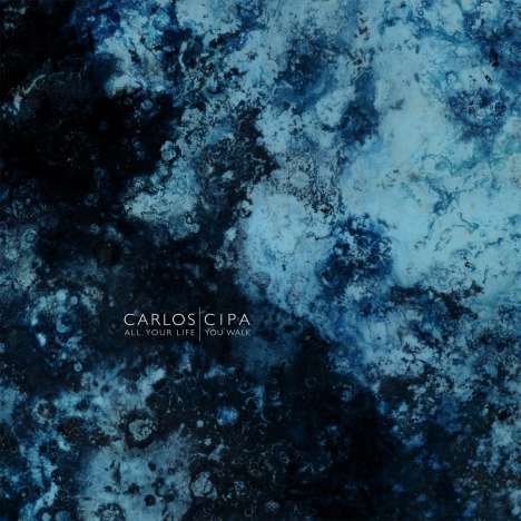 Carlos Cipa (geb. 1990): Klavierwerke "All Your Life You Walk" (180g), 2 LPs