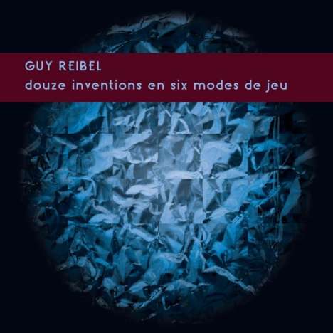 Guy Reibel (geb. 1936): Douze Inventions En Six Modes De Jeu (180g) (Limited Edition), LP