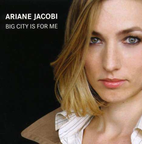 Ariane Jacobi: Big City Is For Me, CD