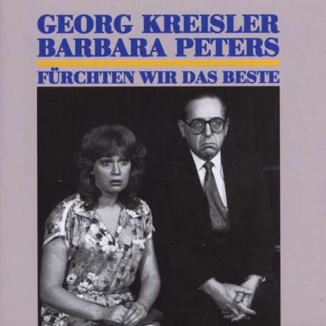 Georg Kreisler (1922-2011): Fürchten wir das Beste, CD