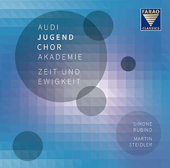 Audi Jugendchorakademie - Zeit und Ewigkeit (Zeitgenössische Musik für Chor, Schlagwerk &amp; Solostreicher), CD