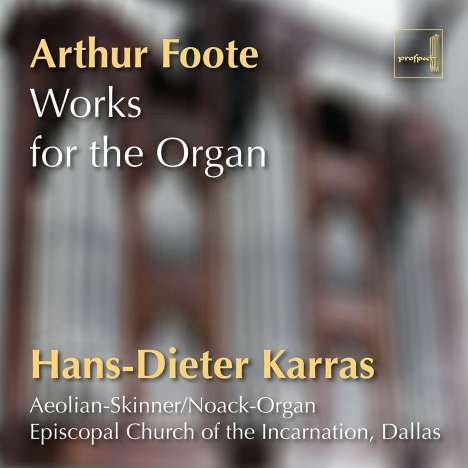 Arthur Foote (1853-1937): Orgelwerke, CD