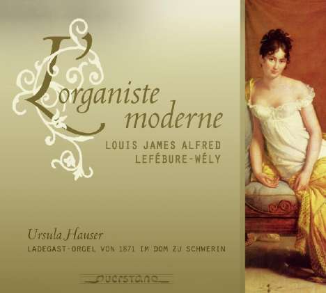 Louis Lefebure-Wely (1817-1870): Orgelwerke "L'Organiste moderne", CD