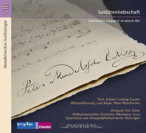 Felix Mendelssohn Bartholdy (1809-1847): Mendelssohn Anthologie VIII - Soldatenliebschaft, CD
