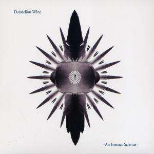 Dandelion Wine: an Inexact Science, CD