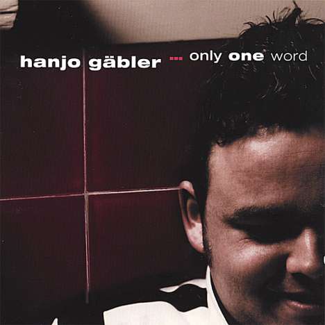 Hanjo Gabler: Only One Word, CD