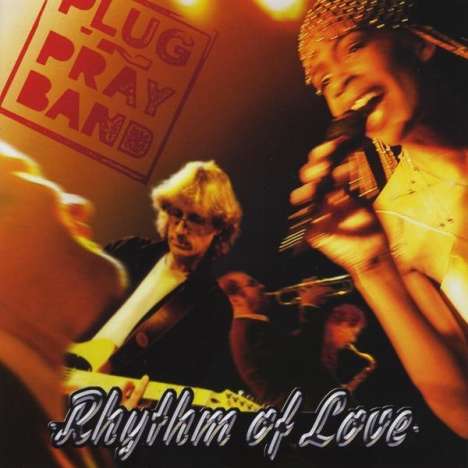 Plug'N Pray Band: Rhythm Of Love, CD
