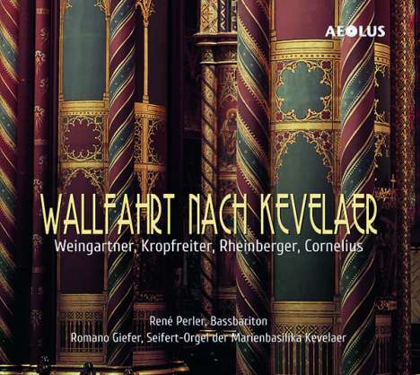 Die Orgel der Marienbasilika zu Kevelaer - "Wallfahrt nach Kevelaer", CD