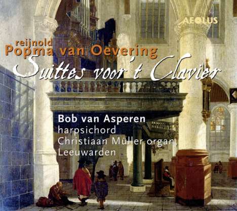 Reijnold Popma van Oevering (1692-1781): Suittes voor 't Clavier (Amsterdam ca. 1710), CD