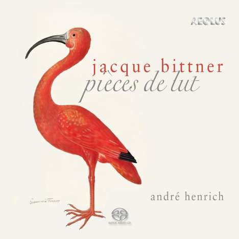 Jacques Bittner (fl. 1680er): Lautenstücke (1682 &amp; 1702), Super Audio CD