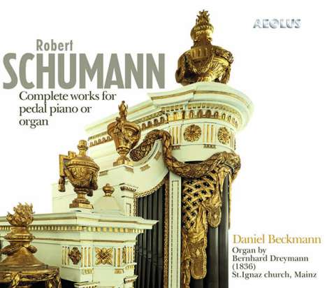 Robert Schumann (1810-1856): Sämtliche Werke für Pedalflügel oder Orgel, Super Audio CD