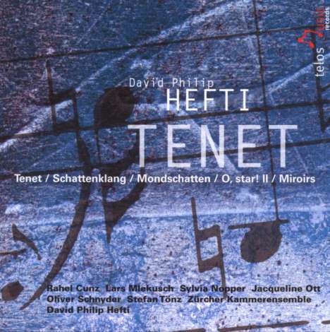 David Philip Hefti (geb. 1975): Tenet (4 Lieder für Sopran &amp; Ensemble), CD