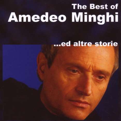 Amedeo Minghi: The Best - Ed Altre Storie, CD