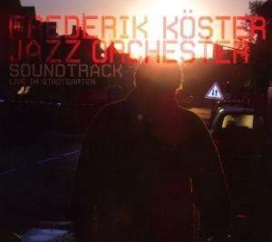Frederik Köster (geb. 1977): Soundtrack - Live im Stadtgarten Köln 2006 (Digipack), CD