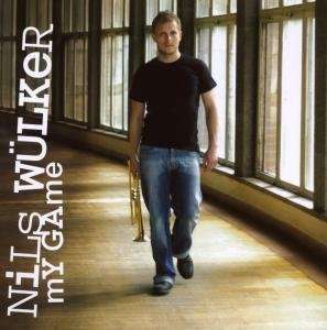 Nils Wülker (geb. 1977): My Game, CD