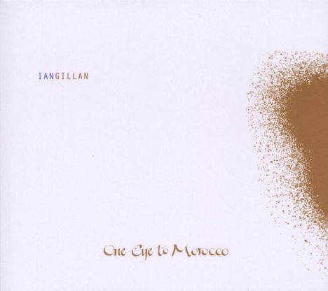 Ian Gillan: One Eye To Morocco, CD