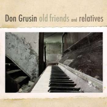 Don Grusin: Old Friends And Relatives, CD