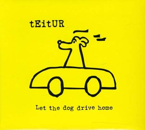 Teitur: Let The Dog Drive Home, CD