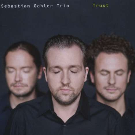 Sebastian Gahler (geb. 1978): Trust, CD