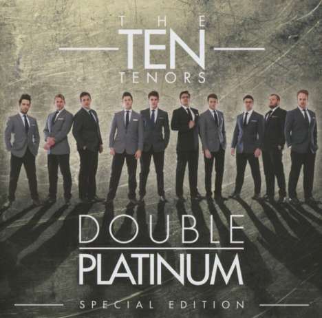 The Ten Tenors: Double Platinum (Special Edition), 2 CDs