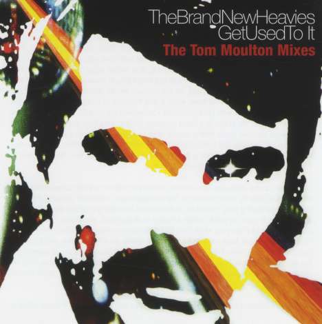 The Brand New Heavies: Get Used To It (The Tom Moulton Mixes), CD