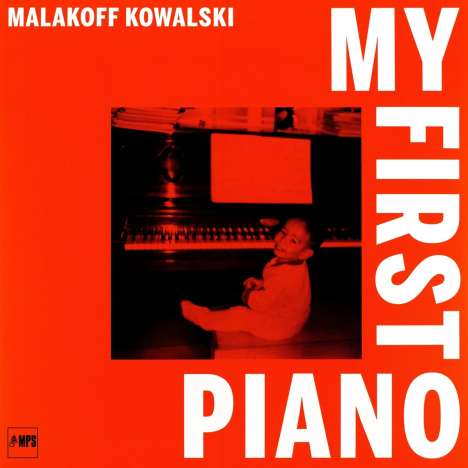 Malakoff Kowalski (geb. 1979): My First Piano, LP