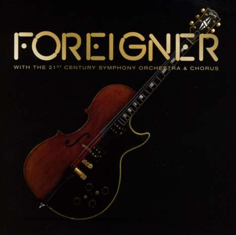 Foreigner: With The 21st Century Symphony Orchestra &amp; Chorus, 1 CD und 1 DVD