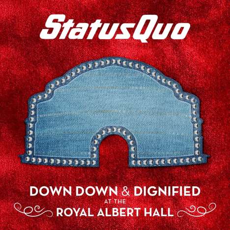 Status Quo: Down Down &amp; Dignified At The Royal Albert Hall (180g), 2 LPs