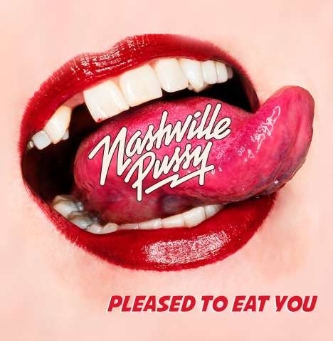 Nashville Pussy: Pleased To Eat You (180g), LP
