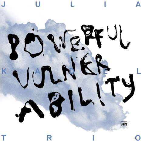 Julia Kadel (geb. 1986): Powerful Vulnerability, CD