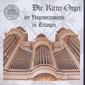 R.Morath an der Ritter-Orgel der Hugenottenkirche Erlangen, CD