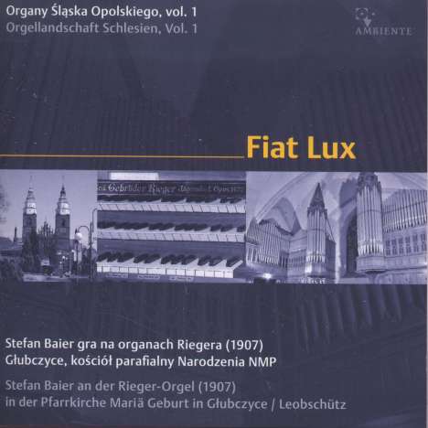 Orgellandschaft Schlesien Vol.1 - Fiat Lux, CD