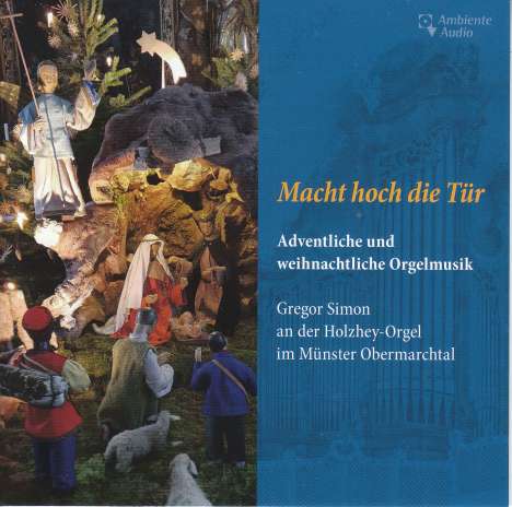Orgelmusik für Advent &amp; Weihnachten "Macht hoch die Tür", CD