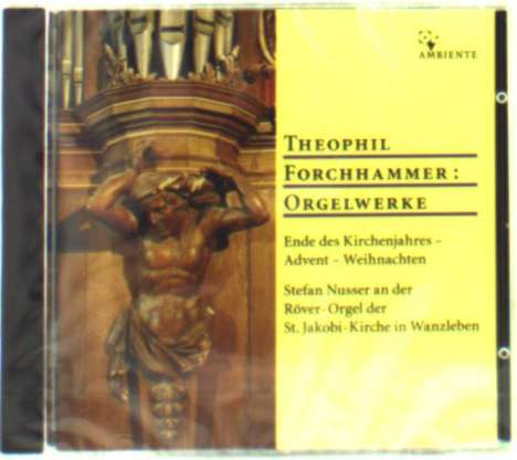 Theophil Forchhammer (1847-1923): Orgelwerke, CD