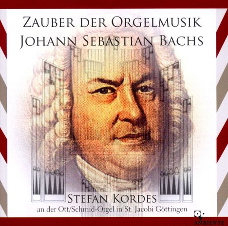 Stefan Kordes - Zauber der Orgelmusik Johann Sebastian Bachs, CD