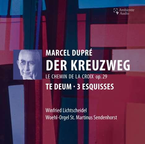 Marcel Dupre (1886-1971): Der Kreuzweg op.29, CD